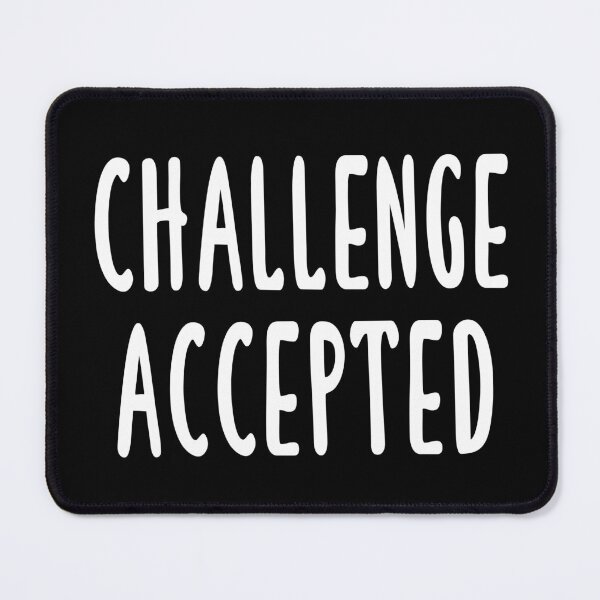Item preview, Challenge Accepted (Black) designed and sold by quoteedesigns.