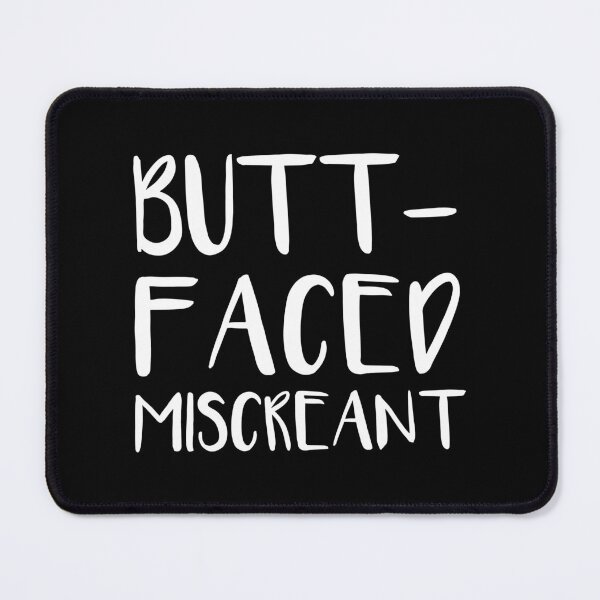 Item preview, Butt-Faced Miscreant (Black) designed and sold by quoteedesigns.
