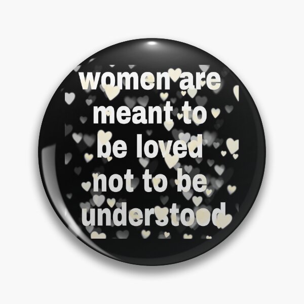 Item preview, Women are meant to be loved not to be understood T-shirt designed and sold by Unique styl  DeSigNe.