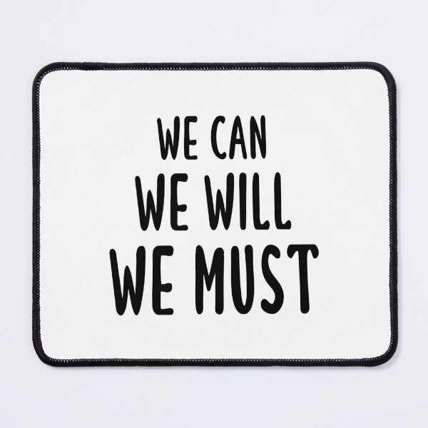 Item preview, We Can We Will We Must designed and sold by quoteedesigns.
