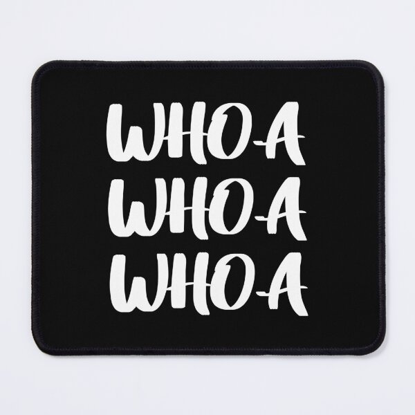 Item preview, Whoa Whoa Whoa (Black) designed and sold by quoteedesigns.