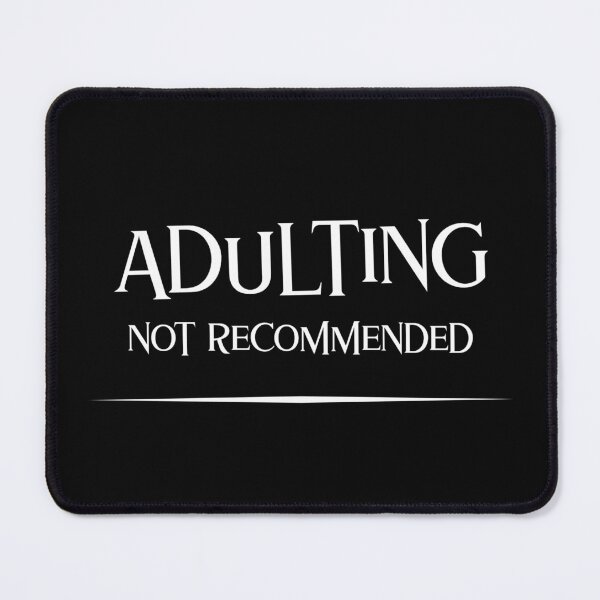 Item preview, Adulting Not Recommended Funny Adult Humor designed and sold by Zuuag.