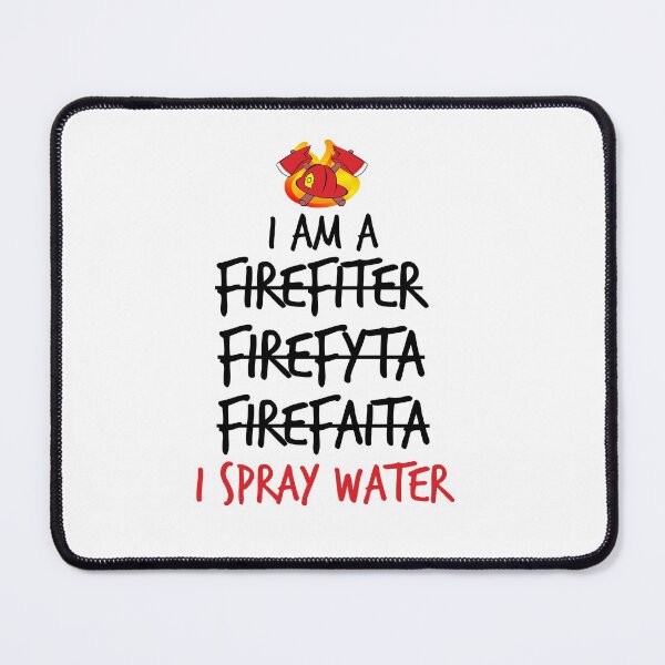 Item preview,  Firefighters I Spray Water- Firefighter Humor FD Fire Department  designed and sold by TeesYouWant.