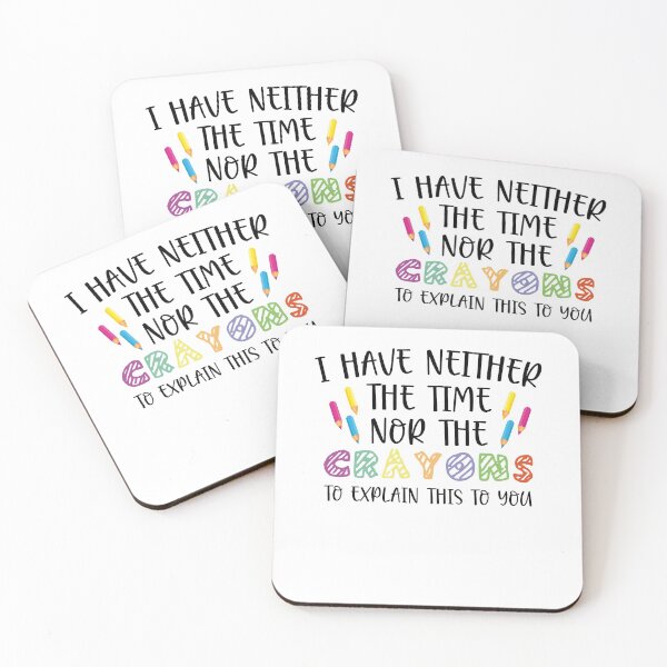 Item preview, I Have Neither The Time Nor The Crayons Funny Teacher Quote Gift Idea / Birthday Gift for Teacher / Christmas Gifts designed and sold by Chamssou.