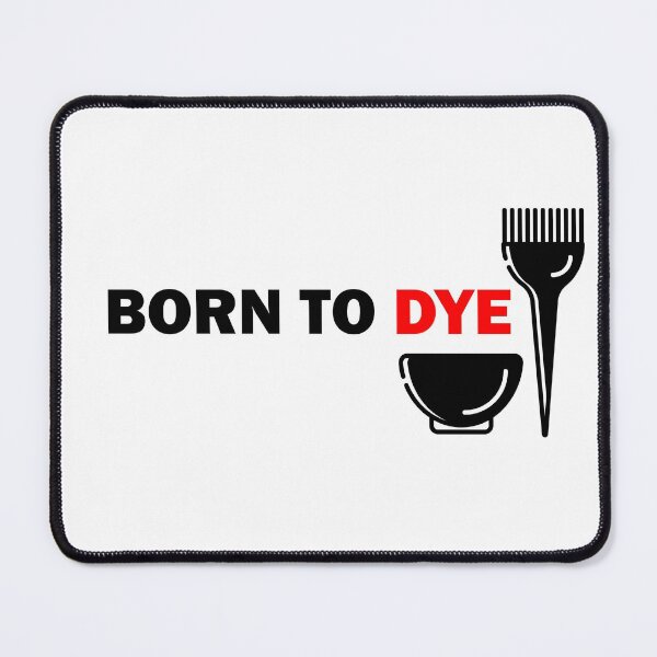 Item preview, Born To Dye Funny Hairdressing / Barbering Puns ( Black) designed and sold by RomeoSketches.