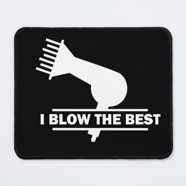 Item preview, I Blow The Best Funny Hairdressing / Barber Pun designed and sold by RomeoSketches.