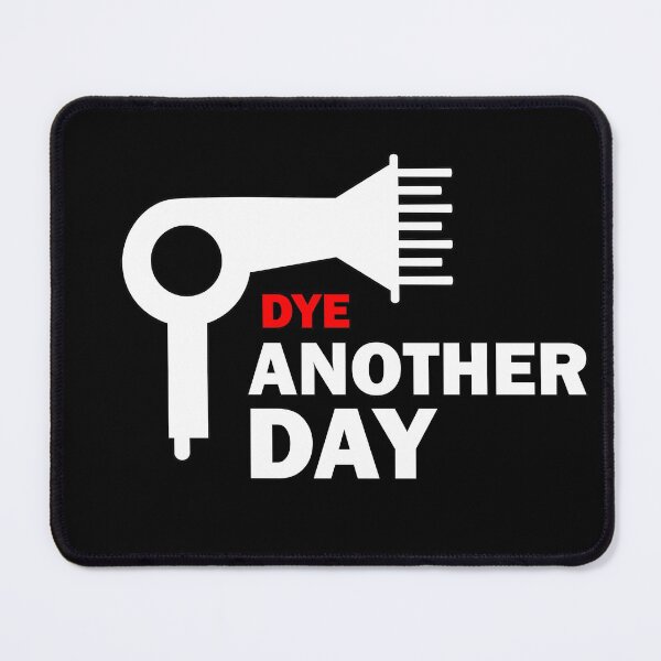 Item preview, Dye Another Day Funny Hairdressing / Barbering Pun designed and sold by RomeoSketches.