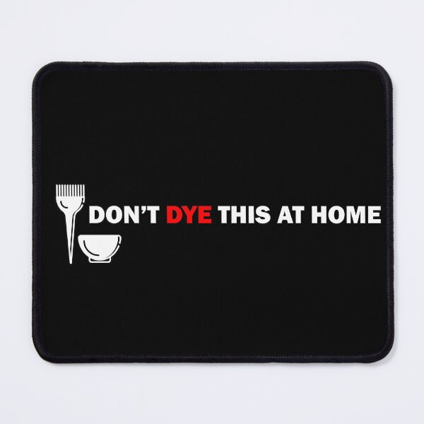 Item preview, Don't Dye This At Hone Funny Hairdressing / Barbering Pun designed and sold by RomeoSketches.