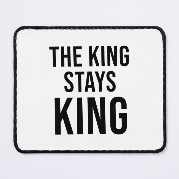 Item preview, The King Stays King designed and sold by quoteedesigns.