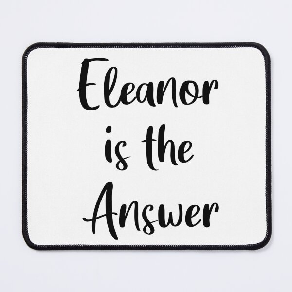 Item preview, Eleanor is the Answer designed and sold by quoteedesigns.