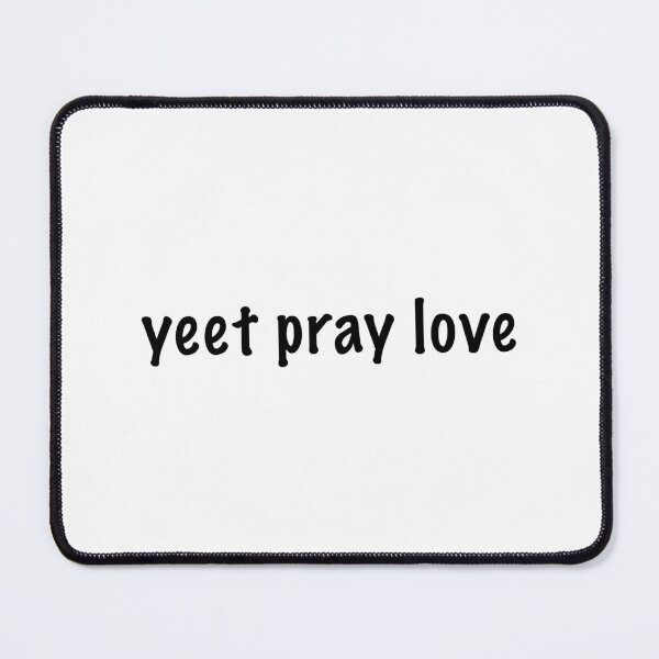 Item preview, yeet pray love designed and sold by quoteedesigns.