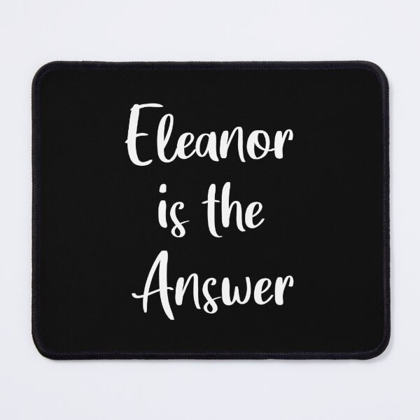 Item preview, Eleanor is the Answer (Black) designed and sold by quoteedesigns.