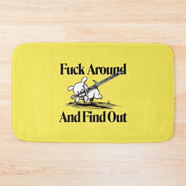 Item preview, Fuck Around & Find Out designed and sold by DankSpaghetti.