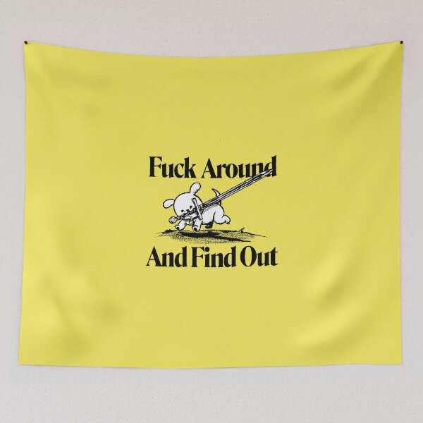 Item preview, Fuck Around & Find Out designed and sold by DankSpaghetti.