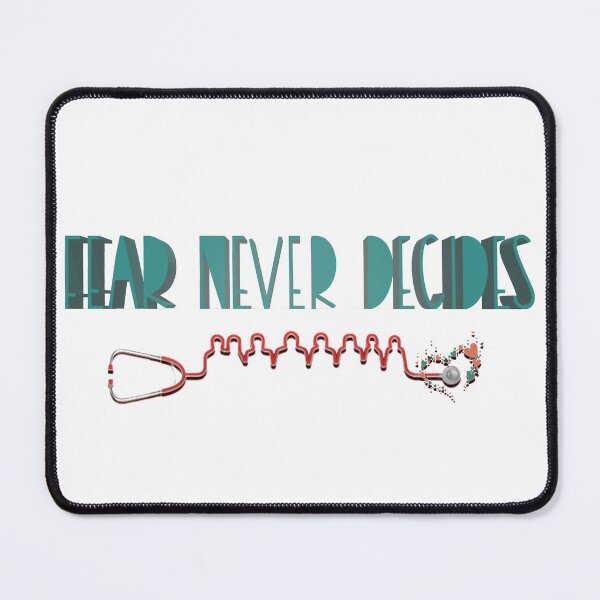 Item preview, FEAR NEVER DECIDES designed and sold by Ethos Bubbles.