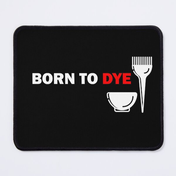 Item preview, Born To Dye Funny Hairdressing / Barbering Puns designed and sold by RomeoSketches.
