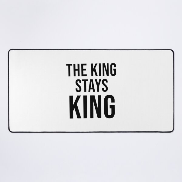 Item preview, The King Stays King designed and sold by quoteedesigns.