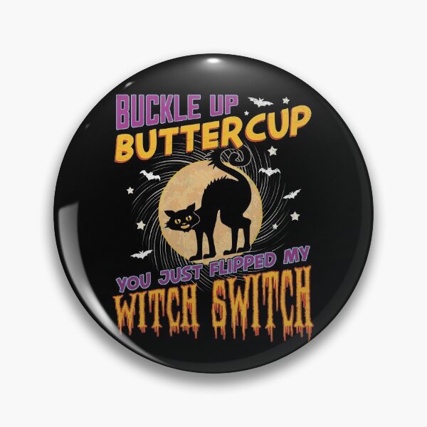 Item preview, Buckle Up Buttercup You Just Flipped My Witch Switch Halloween designed and sold by FontGraphics.