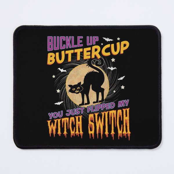 Item preview, Buckle Up Buttercup You Just Flipped My Witch Switch Halloween designed and sold by FontGraphics.