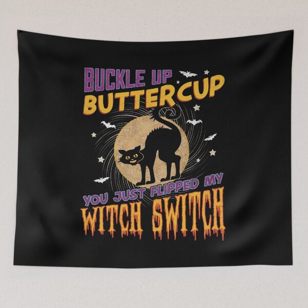 Item preview, Buckle Up Buttercup You Just Flipped My Witch Switch Halloween designed and sold by FontGraphics.