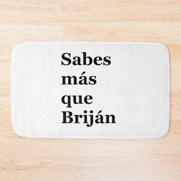 Item preview, Sabes mas que Briján designed and sold by tonik12.