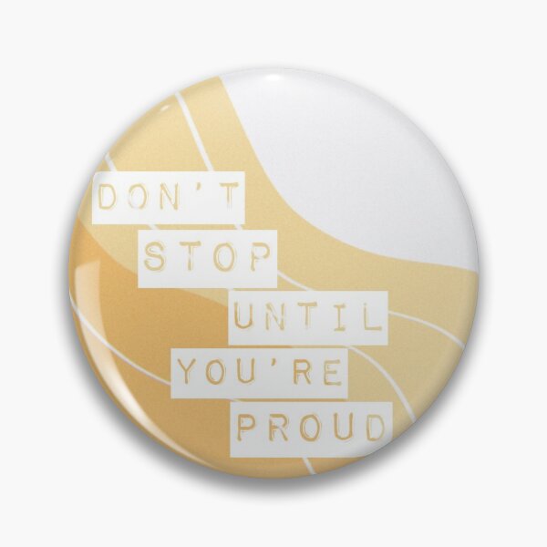 Item preview, Don't stop until you're proud designed and sold by scribblesbyzo.