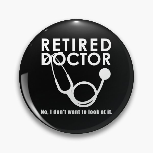 Item preview, Retired Doctor w Stethoscope and Sassy Funny  designed and sold by Bonehead Creations.