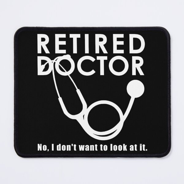 Item preview, Retired Doctor w Stethoscope and Sassy Funny  designed and sold by Bonehead Creations.