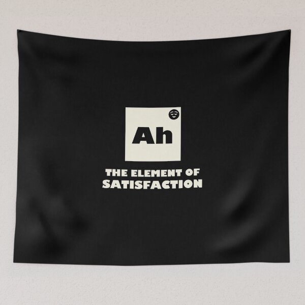 Item preview, The Element Of Satisfaction designed and sold by TheUnknown93.