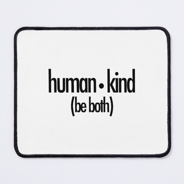 Item preview, Humankind Be Both, A Gentle Reminder to Be Nice to One Another designed and sold by SoLarghi.