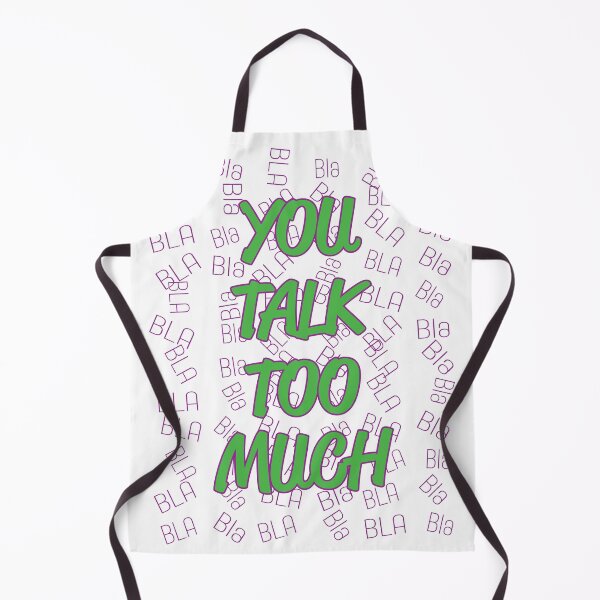 Item preview, You Talk Too Much BLA Bla designed and sold by MHich.