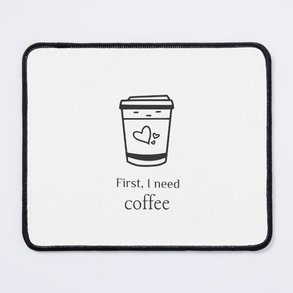 Item preview, First I need Coffee  designed and sold by Velvet Shop.