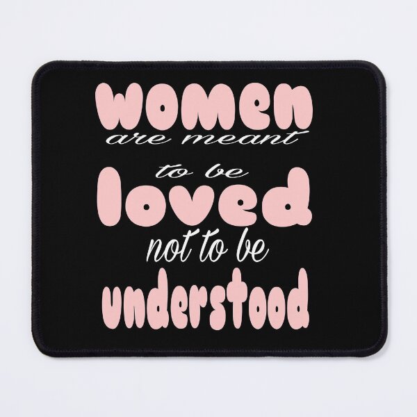 Item preview,  Women are meant to be loved not to be understood T-shirt designed and sold by Unique styl  DeSigNe.