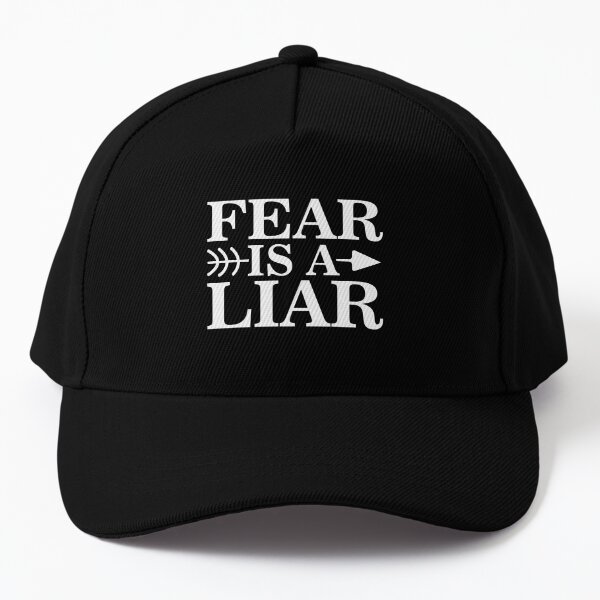 fear is a liar hat