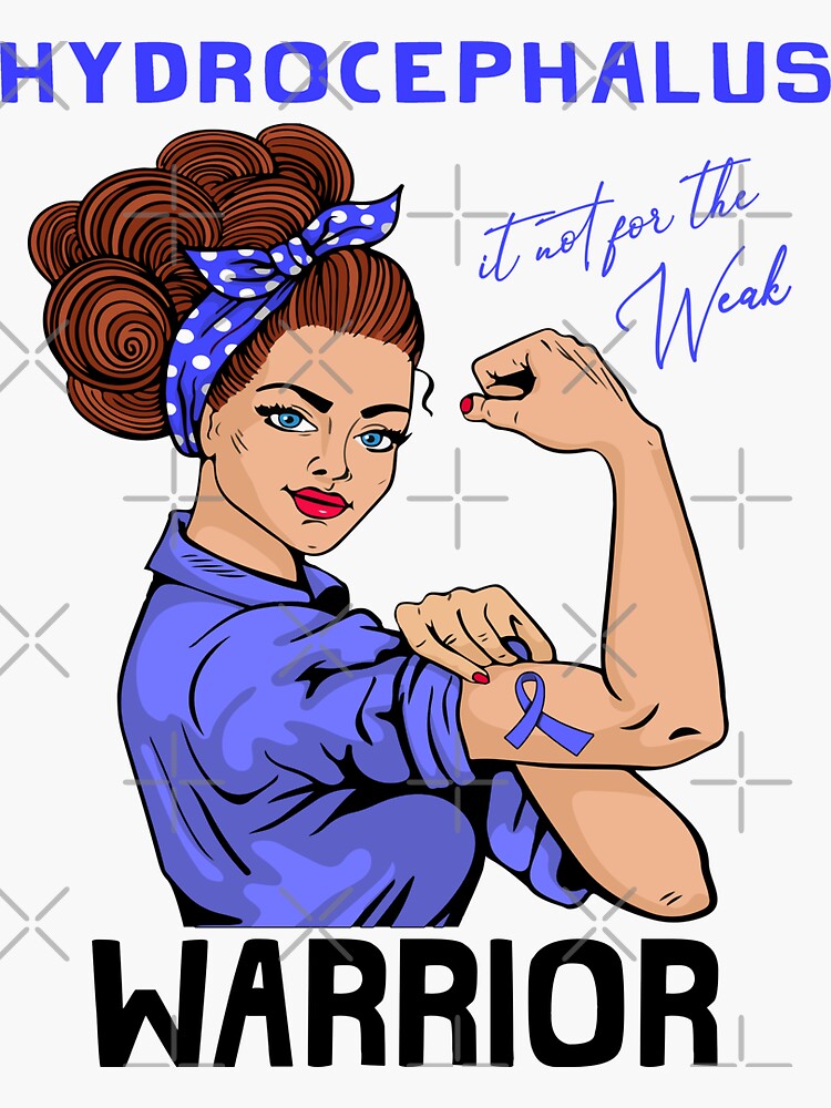 Hydrocephalus Warrior Its Not For The Weak Sticker For Sale By Largellie Redbubble 7972