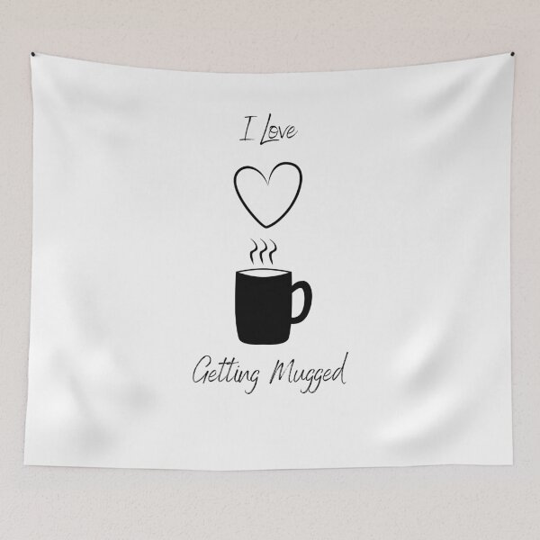 Item preview, I Love Getting Mugged  designed and sold by RieHarp.
