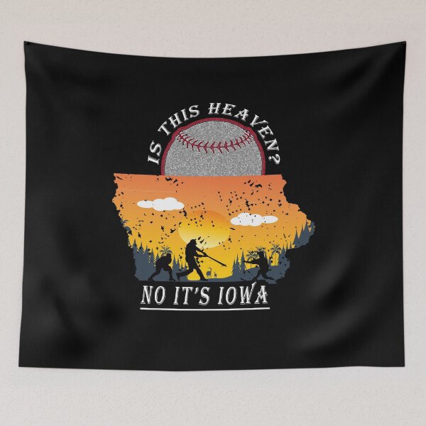 Item preview, Is This Heaven? No, It's Iowa - Field of Dreams designed and sold by markaam.