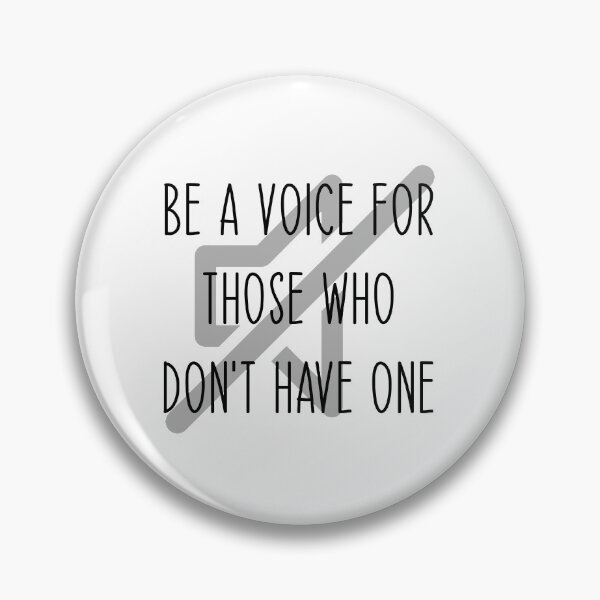 Item preview, Be A Voice For Those Who Don't Have One designed and sold by Martini-Four.