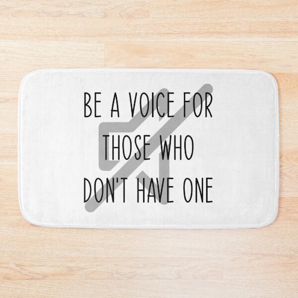 Item preview, Be A Voice For Those Who Don't Have One designed and sold by Martini-Four.