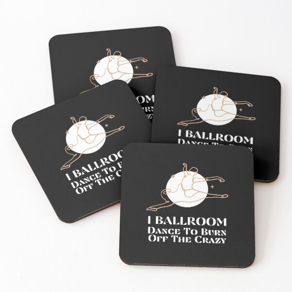 Item preview, I Ballroom Dance To Burn Off The Crazy designed and sold by TopStyles.