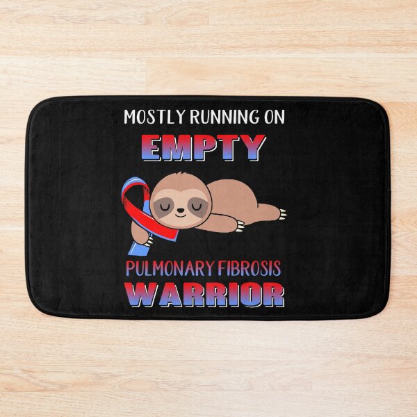 Item preview, Mostly Running On Empty Pulmonary Fibrosis Warrior designed and sold by Brad-FI.