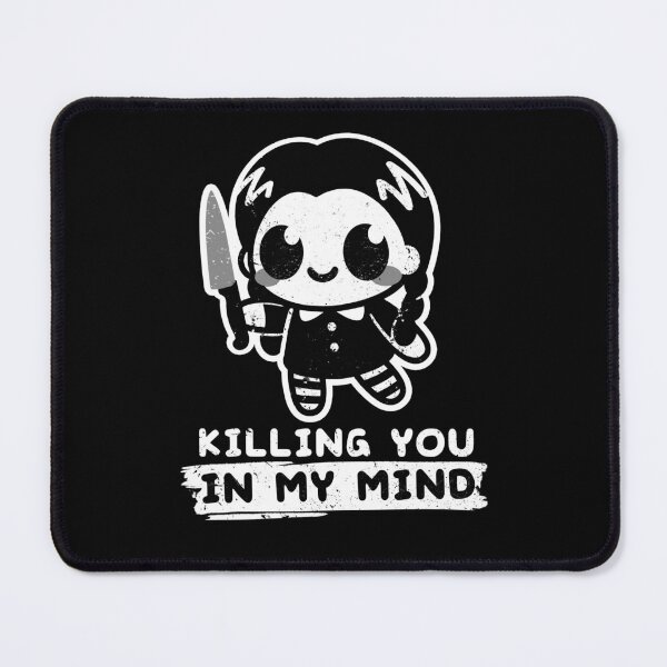Item preview, wednesday killing you designed and sold by NemiMakeit.