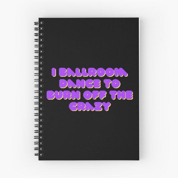 Item preview, I Ballroom Dance To Burn Off The Crazy designed and sold by TopStyles.