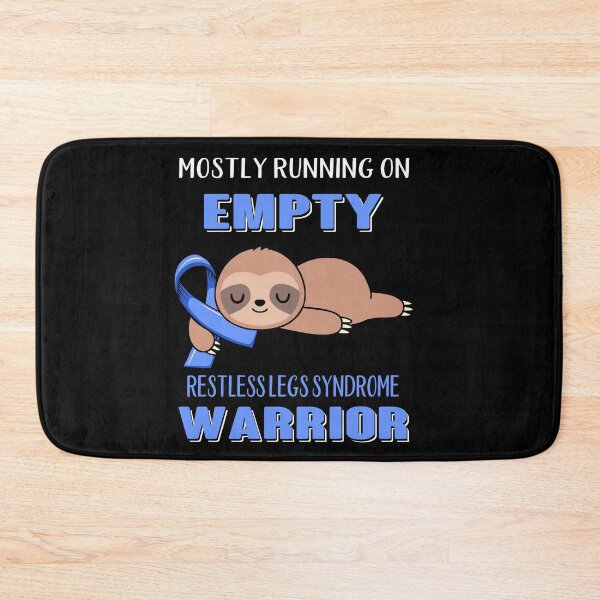 Item preview, Mostly Running On Empty Restless Legs Syndrome Warrior designed and sold by Brad-FI.