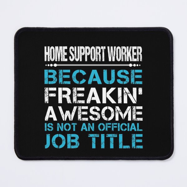 Item preview, Home Support Worker T Shirt - Freaking Awesome Job Gift Item Tee designed and sold by frischmanjose.