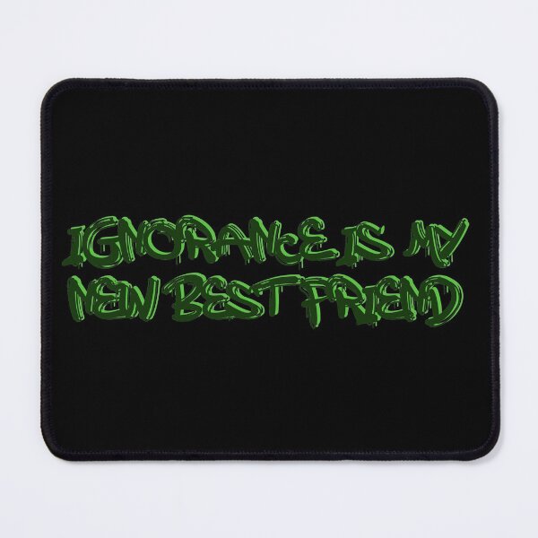 Item preview, Ignorance best friend | Lettering graffiti saying designed and sold by AkraidaxDesign.