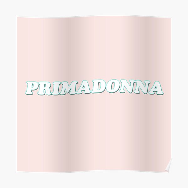 I Dont Care Posters Redbubble - primadonna girl roblox id