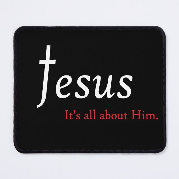 Item preview, Jesus - It's All About Him designed and sold by EloiseArt.