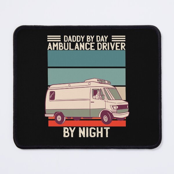 Item preview, Daddy by day ambulance driver by night designed and sold by TamGustam.