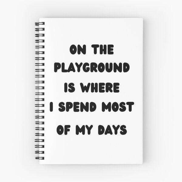 Item preview, On The Playground Is Where I Spend Most Of My Days designed and sold by WordArtDesign.